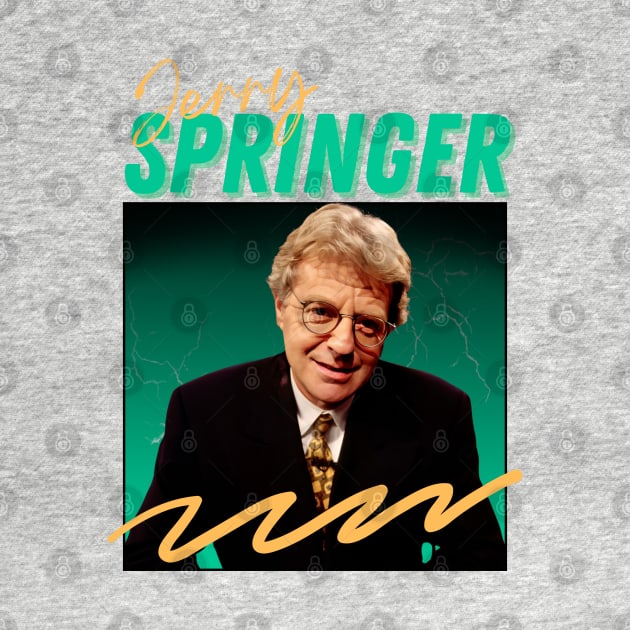 Jerry springer***original retro by OtakOtak